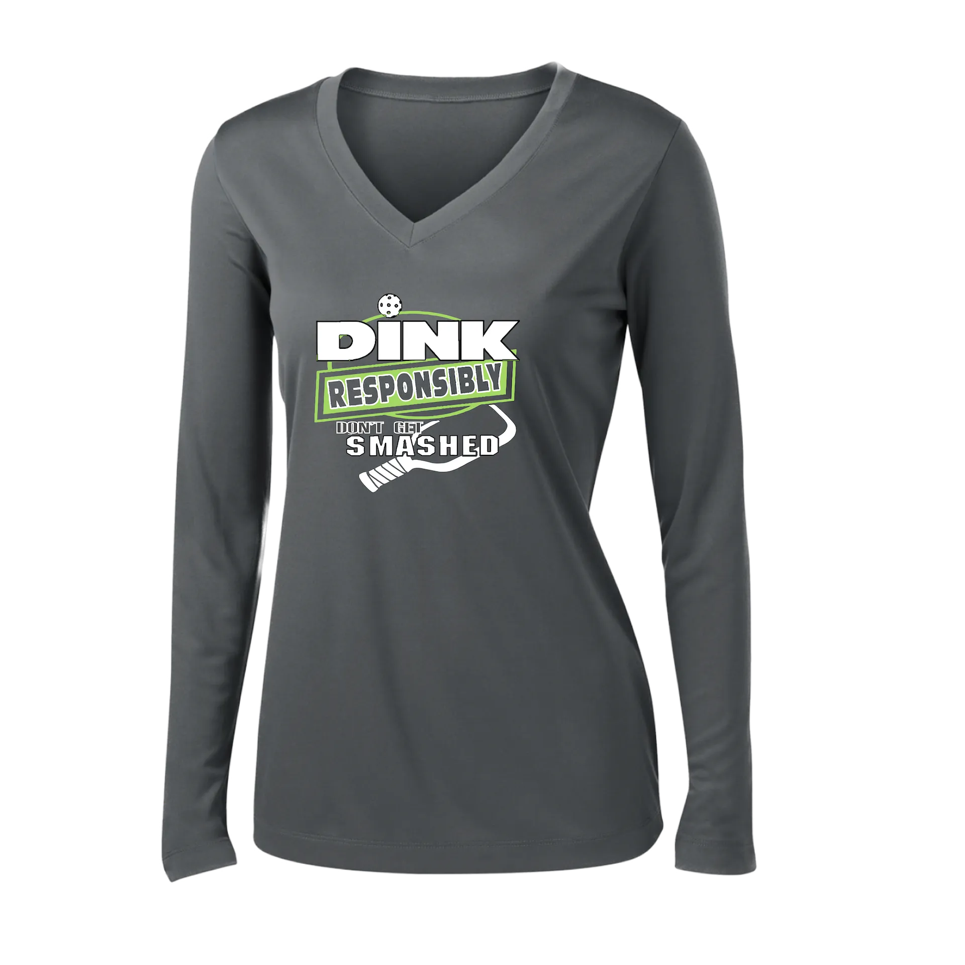 Dink Responsibly Don't Get Smashed | Women's Long Sleeve V-Neck Pickleball Shirts | 100% Polyester