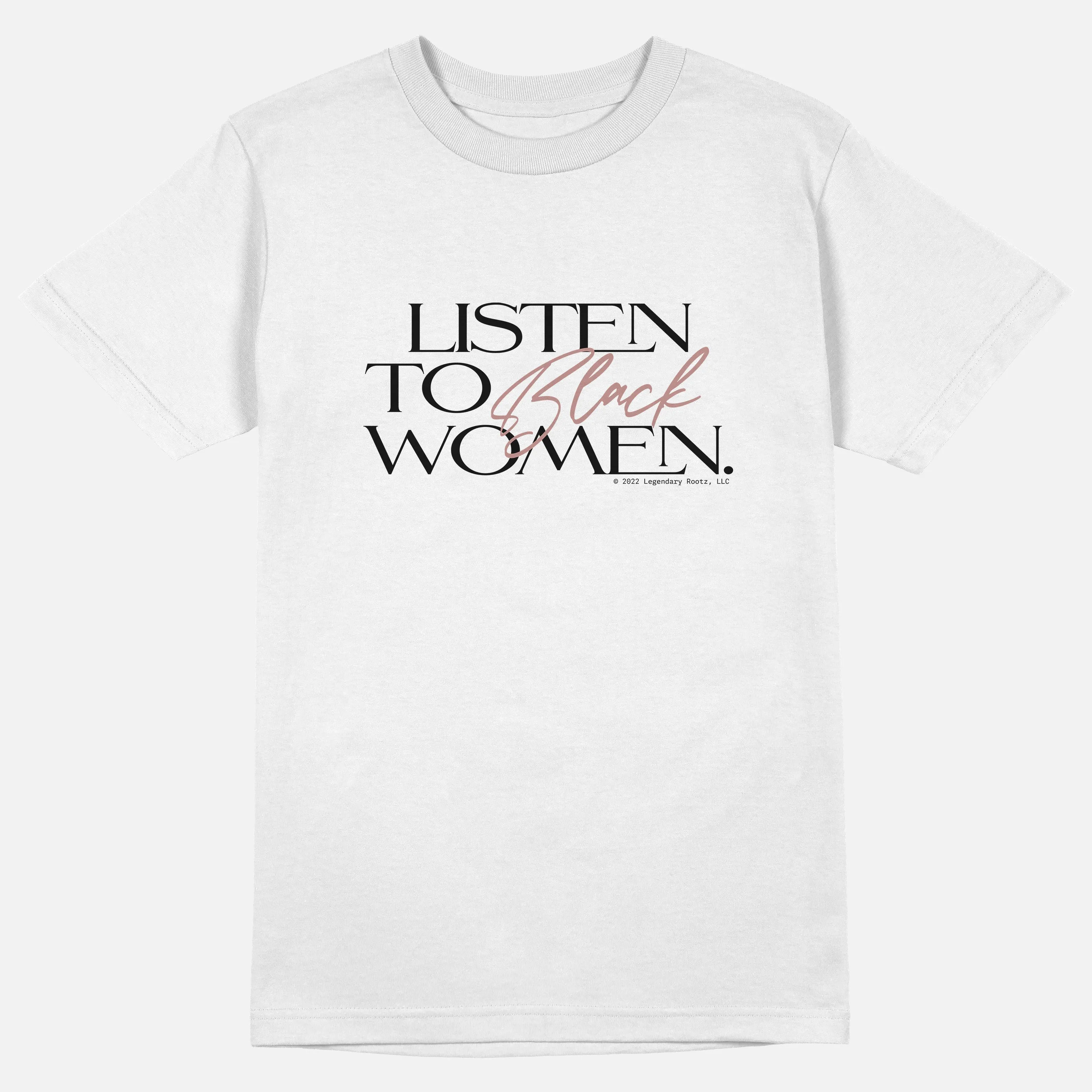 Listen To Black Women  | Tee