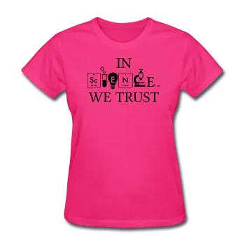 "In Science We Trust" (white) - Women's T-Shirt