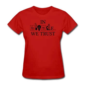 "In Science We Trust" (white) - Women's T-Shirt