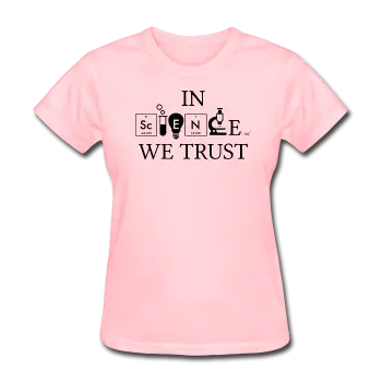 "In Science We Trust" (white) - Women's T-Shirt